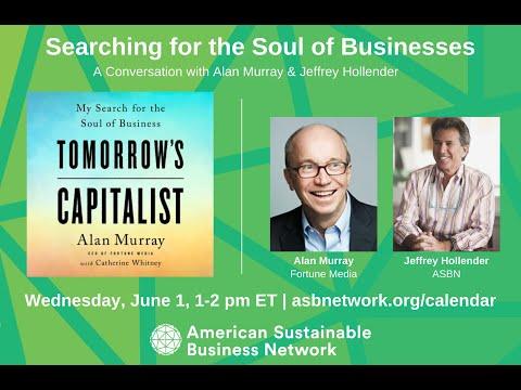 Searching for the Soul of Businesses- A Conversation with Alan Murray & Jeffrey Hollender